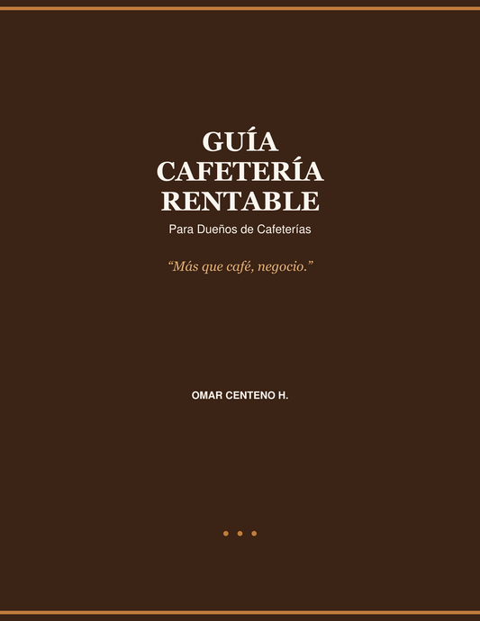 Guía para una Cafetería Rentable: Para Dueños de Cafeterías